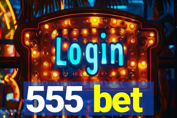 555 bet